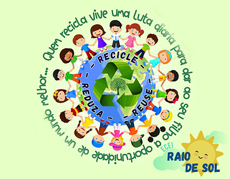QUEM RECICLA VIVE UMA LUTA DIÁRIA PARA DAR AO SEU FILHO A OPORTUNIDADE DE UM MUNDO MELHOR