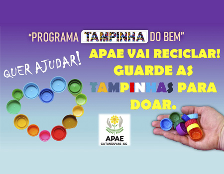 A APAE VAI RECICLAR, GUARDE AS TAMPINHAS PARA DOAR