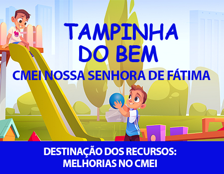Tampinha do Bem CMEI Nossa Senhora de Fátima
